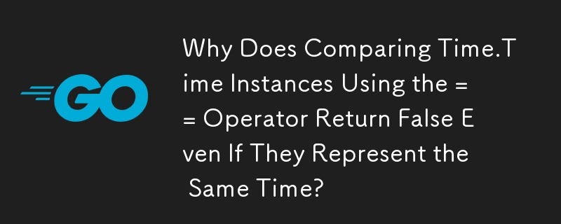 Pourquoi la comparaison d'instances Time.Time à l'aide de l'opérateur == renvoie-t-elle False même si elles représentent la même heure ?