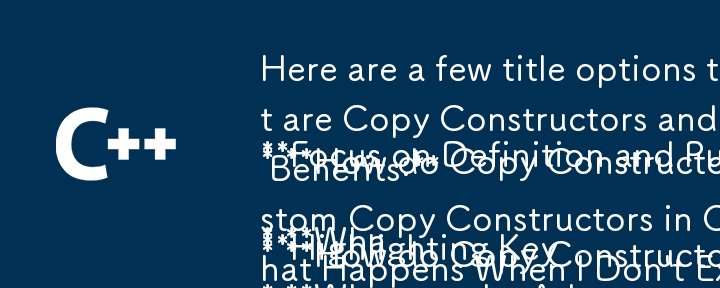 Here are a few title options that fit the question-and-answer format, based on your provided text:

**Focus on Definition and Purpose:**

* **What are Copy Constructors and Why are they Essential in C