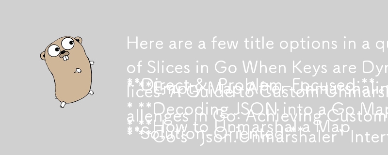 Here are a few title options in a question format, catering to the content of your provided article:

**Direct &  Problem-Focused:**

* **How to Unmarshal a Map of Slices in Go When Keys are Dynam