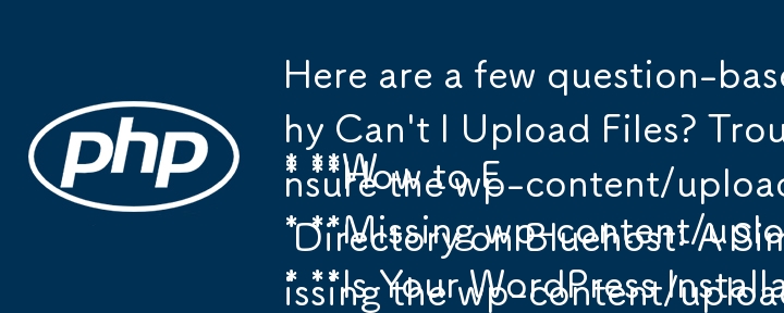 Here are a few question-based titles that fit your article, focusing on the problem and solution:

* **Why Can\'t I Upload Files? Troubleshooting Missing wp-content/uploads Directory on Bluehost**
* *