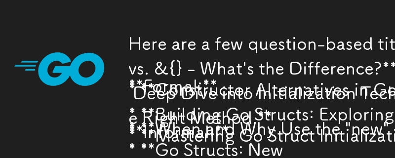 Hier sind ein paar fragenbasierte Titel, die das Wesentliche Ihres Artikels zusammenfassen:

**Formell:**

* **Wann und warum wird das Schlüsselwort „new“ in Go-Strukturen verwendet?**
* **Go-Strukturen: Neu vs. &{} - Was\