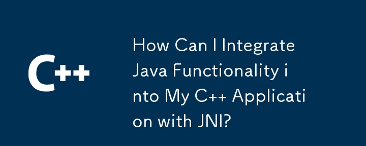 How Can I Integrate Java Functionality into My C   Application with JNI?