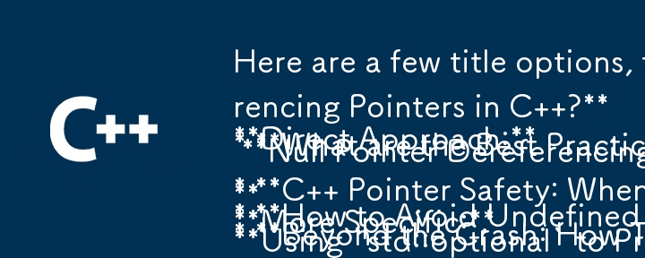質問の形式に焦点を当てた、いくつかのタイトルのオプションを次に示します。

直接的なアプローチ:

* C でポインターを逆参照するときに未定義の動作を回避するにはどうすればよいですか?
* ポイントを処理するためのベスト プラクティスは何ですか