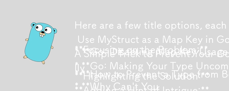 Voici quelques options de titre, chacune mettant l’accent sur un aspect différent de l’article :

Se concentrer sur le problème :

* Comment empêcher qu'un type soit utilisé comme clé de carte dans Go ?
* Pourquoi ne pouvez-vous pas utiliser MyStruct a
