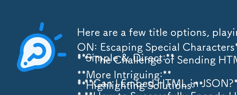 記事のさまざまな角度から試してみた、いくつかのタイトルのオプションを次に示します。

**シンプル&ダイレクト:**

* **JSON に HTML を埋め込むことはできますか?**
* **HTML を JSON で正常にエンコードする方法**

**チャルを強調
