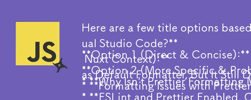 ここでは、提供された記事に基づいた、質問形式に焦点を当てたいくつかのタイトル オプションを示します。

**オプション 1 (直接的かつ簡潔):**

* **Visual Studio Code でコードを Prettier 形式に設定できないのはなぜですか?**

*