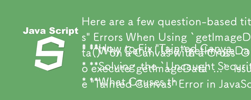 Hier sind einige fragenbasierte Titel, die zum Artikelinhalt passen:

* Wie behebe ich „Tainted Canvas'-Fehler bei der Verwendung von „getImageData()' mit Cross-Origin-Bildern?
* Warum kann ich „getImageD' nicht verwenden?