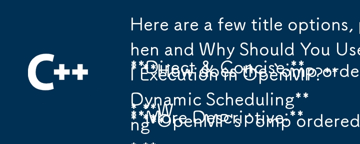 Here are a few title options, playing on the question-and-answer structure you requested:

**Direct & Concise:**

* **When and Why Should You Use the `omp ordered` Clause in OpenMP?**
* **How does