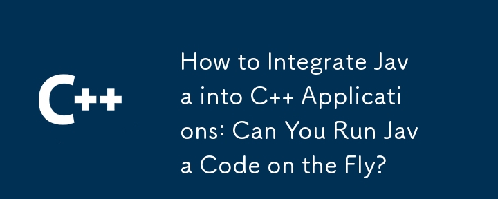 How to Integrate Java into C   Applications: Can You Run Java Code on the Fly?