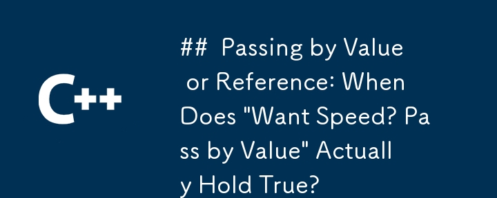 Passing by Value or Reference: When Does \