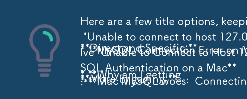 質問の形式と記事の内容を考慮して、タイトルのオプションをいくつか示します。

直接的かつ具体的:

* M の Sequel Pro で「ホスト 127.0.0.1 に接続できません」というメッセージが表示されるのはなぜですか