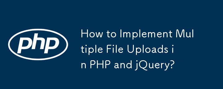 Wie implementiert man mehrere Datei-Uploads in PHP und jQuery?