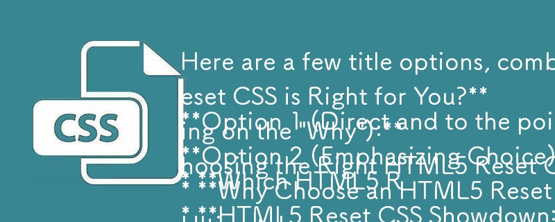 Hier sind einige Titeloptionen, die das Frageformat mit der Kernbotschaft Ihres Artikels kombinieren:

Option 1 (Direkt und auf den Punkt):

* Welches HTML5-Reset-CSS ist das Richtige für Sie?

Option 2 (Hervorhebung