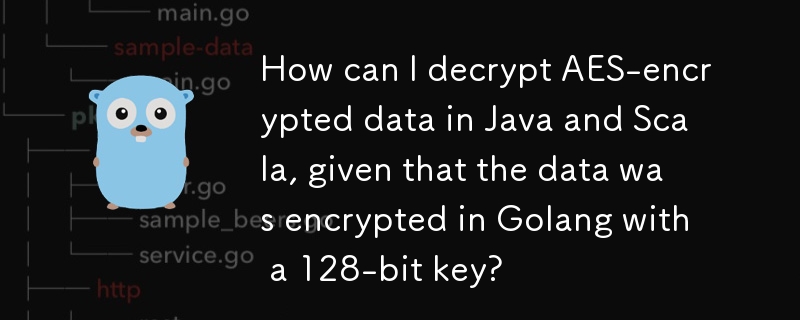 Bagaimanakah saya boleh menyahsulit data yang disulitkan AES dalam Java dan Scala, memandangkan data itu disulitkan di Golang dengan kunci 128-bit?