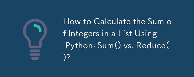 How to Calculate the Sum of Integers in a List Using Python: Sum() vs ...
