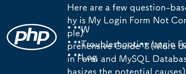 Voici quelques titres basés sur des questions qui correspondent au contenu de l'article :

* **Pourquoi mon formulaire de connexion ne se connecte-t-il pas à la base de données MySQL ?** (Direct et simple)
* **Dépannage de la connectivité du formulaire de connexion