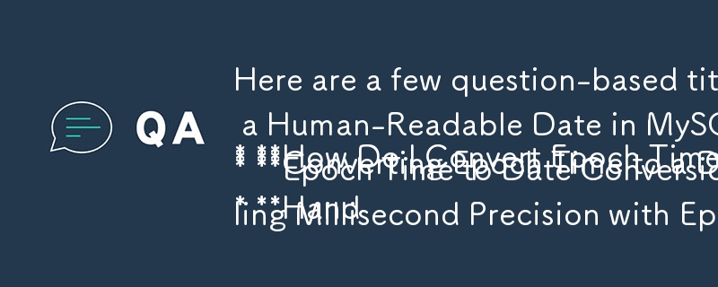 提供された記事に適合する質問ベースのタイトルをいくつか示します。

* MySQL でエポック時間を人間が判読できる日付に変換するにはどうすればよいですか?
* MySQL でのエポック時刻から日付への変換: ステップバイステップ ガイド