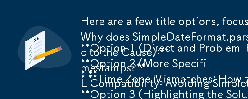 Berikut ialah beberapa pilihan tajuk, memfokuskan pada isu teras dan penyelesaian:

Pilihan 1 (Langsung dan Berfokuskan Masalah):

* Mengapakah SimpleDateFormat.parse menghasilkan output yang tidak konsisten apabila menukar masa UNIX