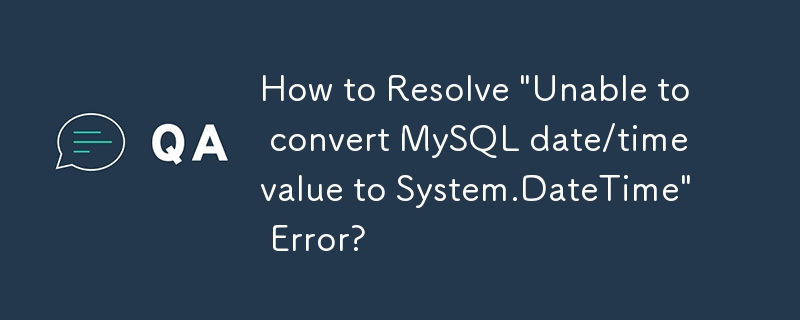 Comment résoudre l'erreur « Impossible de convertir la valeur de date/heure MySQL en System.DateTime » ?