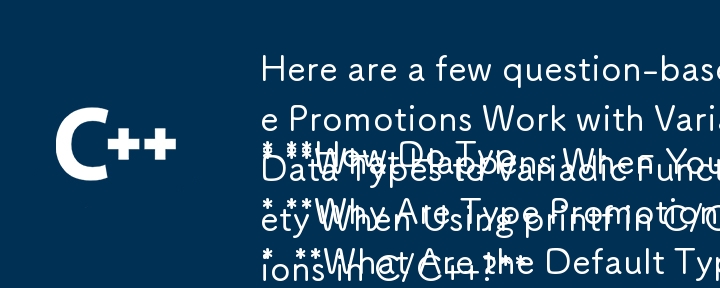 以下に、記事の本質を捉えた質問ベースのタイトルをいくつか示します。  

* 型プロモーションは C/C の可変個引数でどのように機能しますか?
* 異なるデータ型を Va に渡すとどうなるか