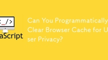 Can You Programmatically Clear Browser Cache for User Privacy?