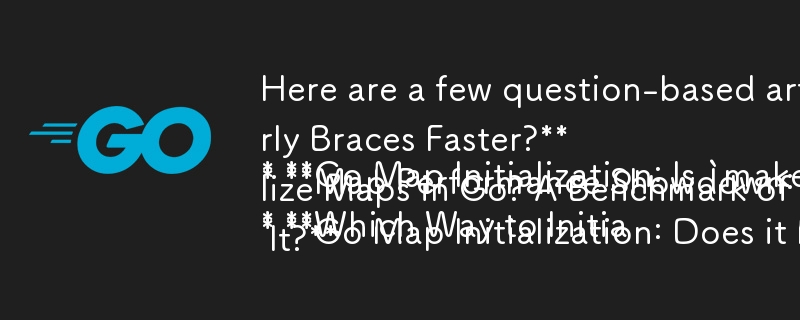 以下是一些适合您的文章的基于问题的文章标题：

* Go Map 初始化：`make` 还是大括号更快？ 
* 地图性能对决：Golang 中的 `make` 与大括号
* 哪个W