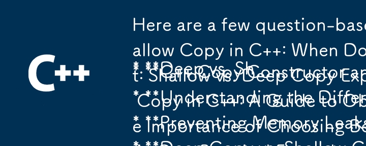 以下に、記事の本質を捉えた質問ベースのタイトルをいくつか示します。

* C の深いコピーと浅いコピー: いつディープ コピーが必要ですか?
* C コピー コンストラクターとメモリ管理: Shallow 対 Dee