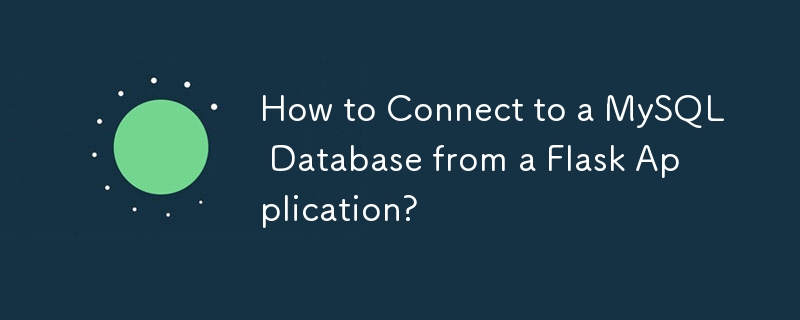 Flask アプリケーションから MySQL データベースに接続するにはどうすればよいですか?