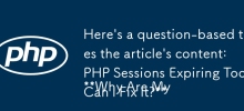 Here\'s a question-based title that matches the article\'s content:

Why Are My PHP Sessions Expiring Too Soon, and How Can I Fix It?