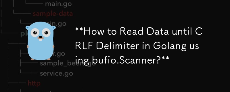 如何使用 bufio.Scanner 在 Golang 中读取数据直到 CRLF 分隔符？