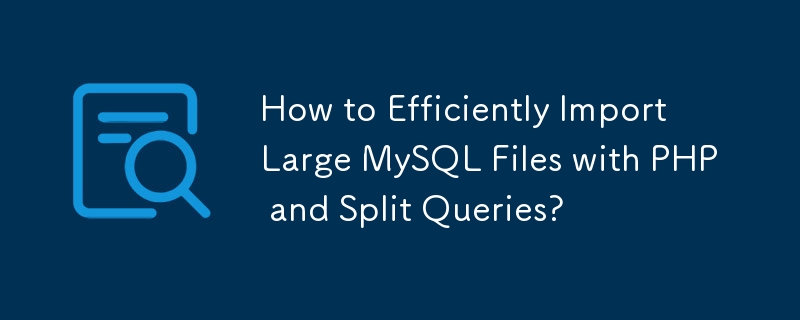 Bagaimana untuk Mengimport Fail MySQL Besar dengan Cekap dengan PHP dan Pertanyaan Split?