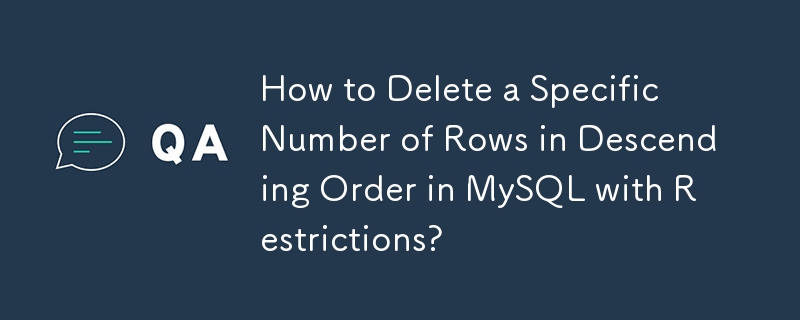 How to Delete a Specific Number of Rows in Descending Order in MySQL ...