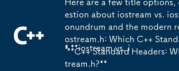 ここでは、難問と最新の推奨事項に焦点を当てながら、iostream と iostream.h に関する質問の本質を捉えたタイトルのオプションをいくつか示します。

* iostream と iostream.h: どちらの C スタンがよいか