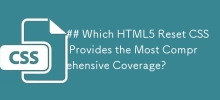 Which HTML5 Reset CSS Provides the Most Comprehensive Coverage?