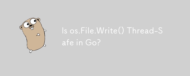 os.File.Write()는 Go에서 스레드로부터 안전합니까?