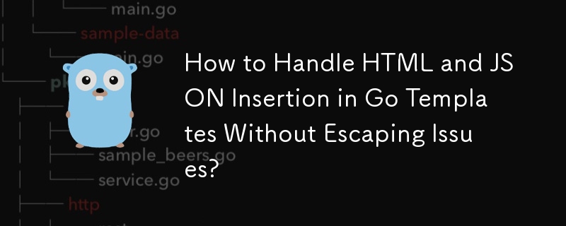 How to Handle HTML and JSON Insertion in Go Templates Without Escaping Issues?