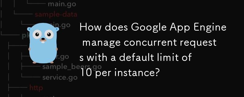 Google App Engine은 인스턴스당 기본 한도가 10개인 동시 요청을 어떻게 관리합니까?