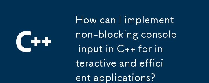 How can I implement non-blocking console input in C   for interactive and efficient applications?