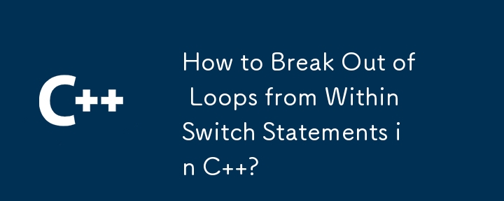 How to Break Out of Loops from Within Switch Statements in C  ?