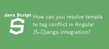 How can you resolve template tag conflict in AngularJS-Django integration?