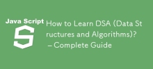 How to Learn DSA (Data Structures and Algorithms)? – Complete Guide