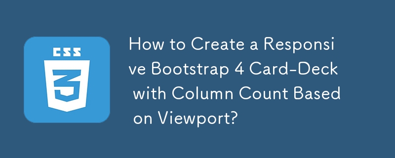 Wie erstelle ich ein Responsive Bootstrap 4-Kartendeck mit Spaltenanzahl basierend auf dem Ansichtsfenster?