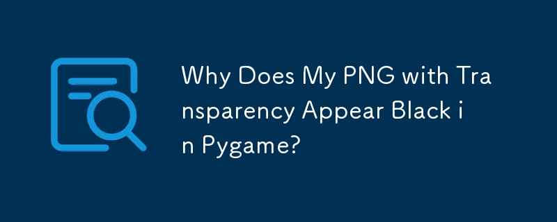 Pourquoi mon PNG avec transparence apparaît-il noir dans Pygame ?