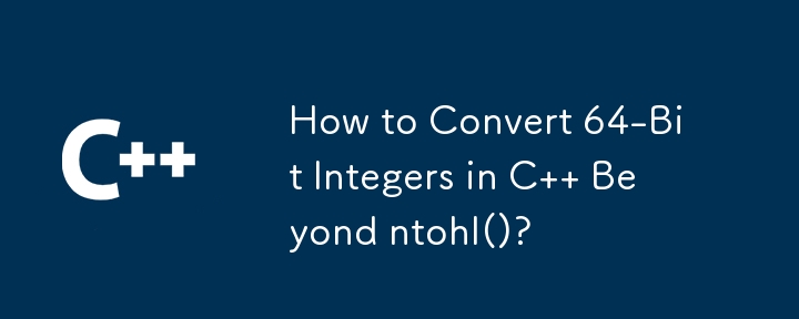 How to Convert 64-Bit Integers in C   Beyond ntohl()?