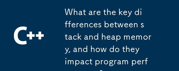 What are the key differences between stack and heap memory, and how do they impact program performance?