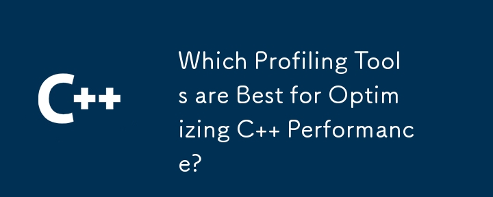 Which Profiling Tools are Best for Optimizing C   Performance?