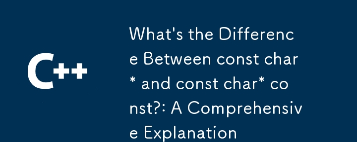 What\'s the Difference Between const char* and const char* const?: A Comprehensive Explanation