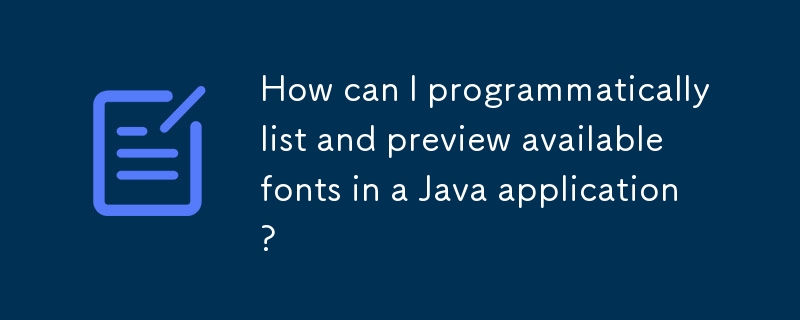如何以程式設計方式列出和預覽 Java 應用程式中的可用字體？