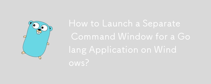 Bagaimana untuk Melancarkan Tetingkap Perintah Berasingan untuk Aplikasi Golang pada Windows?