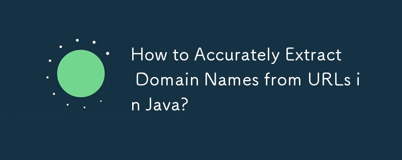 Bagaimana Mengeluarkan Nama Domain dengan Tepat daripada URL di Java?